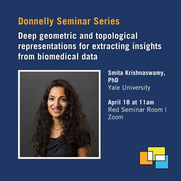 Social media card for Donnelly Centre seminar on "Deep geometric and topological representations for extracting insights from biomedical data"