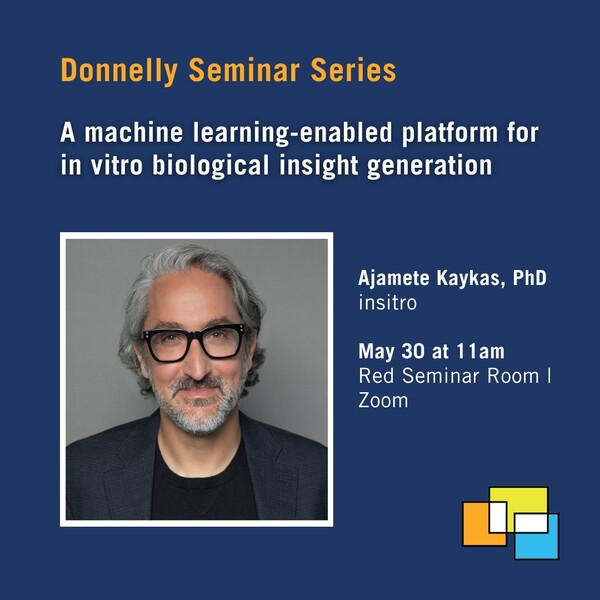 Social media card for Donnelly Centre seminar on "A machine learning-enabled platform for in vitro biological insight generation"